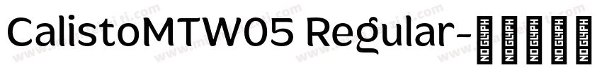 CalistoMTW05 Regular字体转换